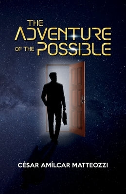 The Adventure of the Possible by Amílcar Matteozzi, César