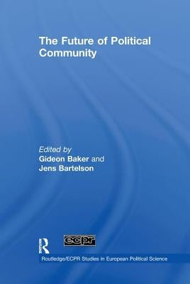 The Future of Political Community by Baker, Gideon