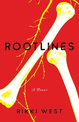 Rootlines: A Memoir by West, Rikki