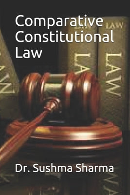 Comparative Constitutional Law by Sharma, Sushma