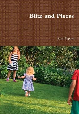 Blitz and Pieces by Pepper, Sarah