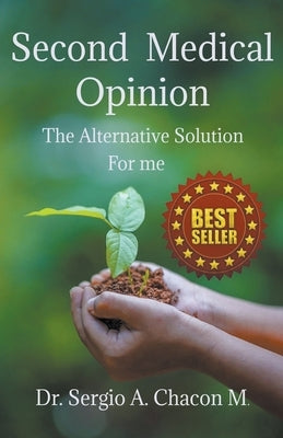 Second Medical Opinion by M, Sergio A. Chacón