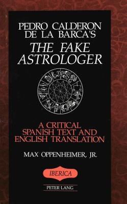 «The Fake Astrologer»: A Critical Spanish Text and English Translation by Lauer, A. Robert