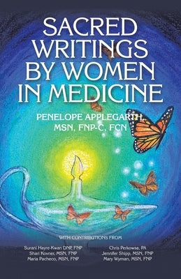 Sacred Writings by Women in Medicine by Applegarth Fnp-C Fcn, Penelope
