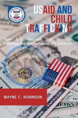 USAID And Child Trafficking by Robinson, Wayne C.