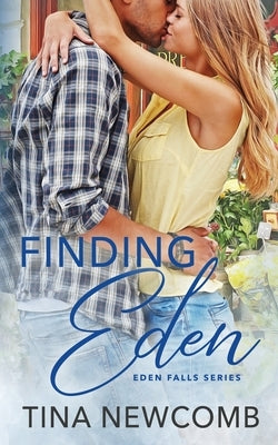 Finding Eden: An Eden Falls Novel by Newcomb, Tina