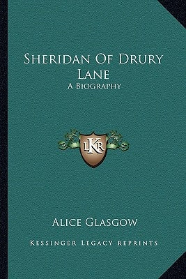 Sheridan Of Drury Lane: A Biography by Glasgow, Alice