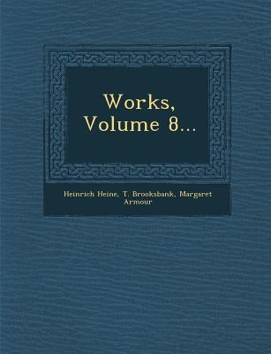 Works, Volume 8... by Heine, Heinrich