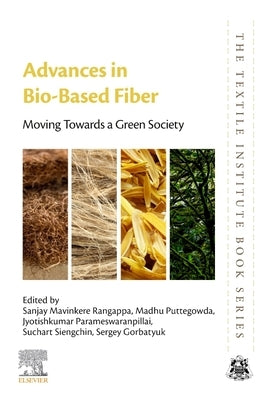 Advances in Bio-Based Fiber: Moving Towards a Green Society by Rangappa, Sanjay Mavinkere