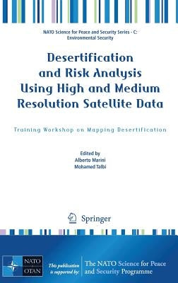 Desertification and Risk Analysis Using High and Medium Resolution Satellite Data: Training Workshop on Mapping Desertification by Marini, Alberto