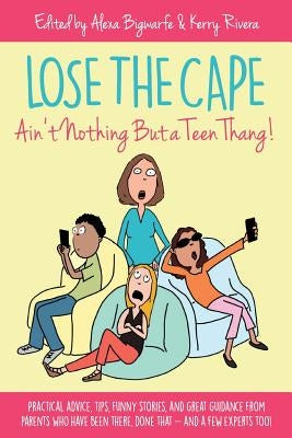 Lose the Cape: Ain't Nothing But a Teen Thang by Bigwarfe, Alexa