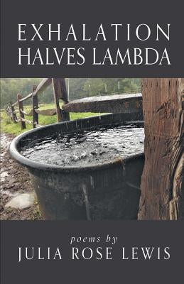 Exhalation Halves Lambda by Lewis, Julia Rose