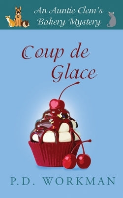 Coup de Glace by Workman, P. D.