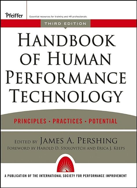 Handbook of Human Performance Technology: Principles, Practices, and Potential by Pershing, James A.
