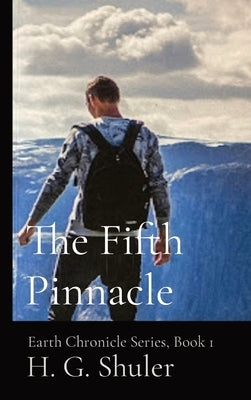 The Fifth Pinnacle: Earth Chronicle Series, Book 1 by Shuler, H. G.