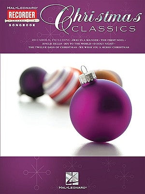 Christmas Classics: Hal Leonard Recorder Songbook by Hal Leonard Corp