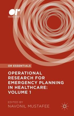 Operational Research for Emergency Planning in Healthcare: Volume 1 by Mustafee, Navonil
