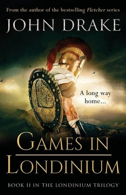 Games in Londinium by Drake, John
