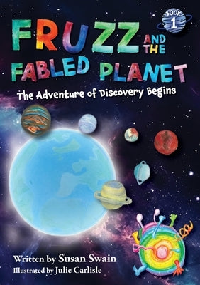 Fruzz and the Fabled Planet by Swain, Susan