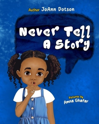 Never Tell A Story by Ghafar, Amna