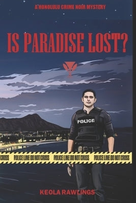 Is Paradise Lost?: A Honolulu Crime Noir Novel by Rawlings, Keola