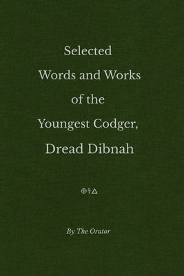 Selected Words and Works of the Youngest Codger, Dread Dibnah by Williams, Boston
