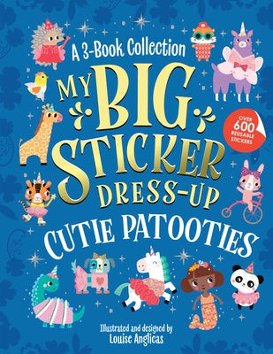 My Big Sticker Dress-Up: Cutie Patooties by Anglicas, Louise