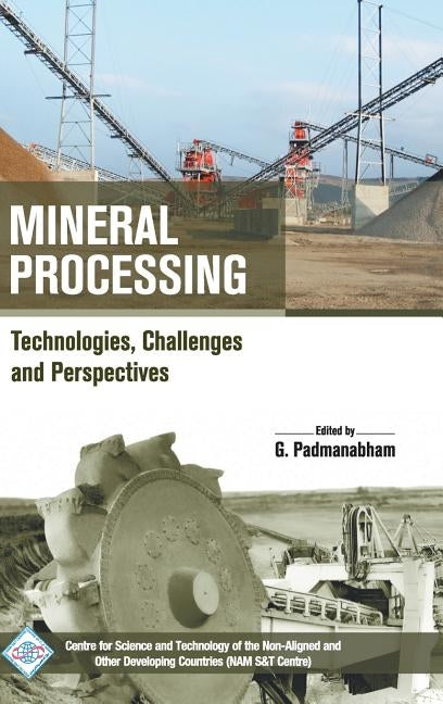 Mineral Processing Technologies, Challenges and Perspectives by Padmanabham, G.