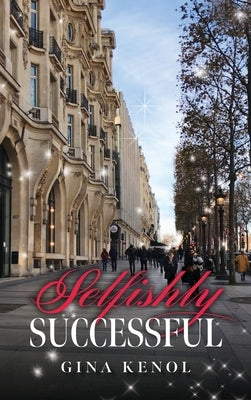 Selfishly Successful by Kenol, Gina