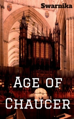 Age of Chaucer by Swarnika