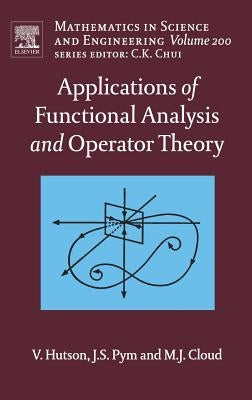 Applications of Functional Analysis and Operator Theory: Volume 200 by Hutson, V.