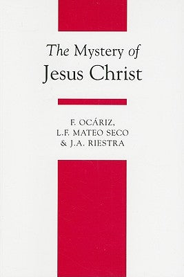 The Mystery of Jesus Christ by Ocariz, F.