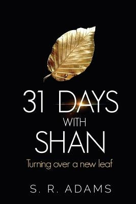 31 DAYS with SHAN: Turning over a new leaf by Adams, S. R.