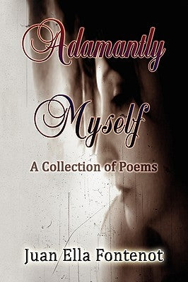 Adamantly Myself by Fontenot, Juan Ella
