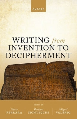 Writing from Invention to Decipherment by Ferrara, Silvia