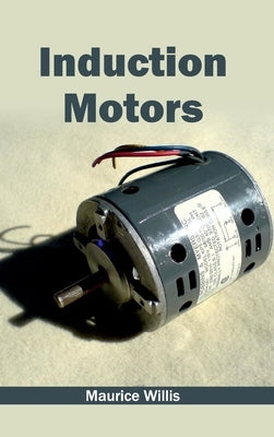 Induction Motors by Willis, Maurice