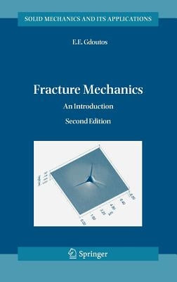 Fracture Mechanics: An Introduction by Gdoutos, E. E.