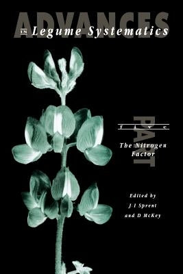 Advances in Legume Systematics Part 5. the Nitrogen Factor by Sprent, J. L.