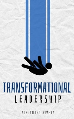 Transformational Leadership by Johnson, Liam