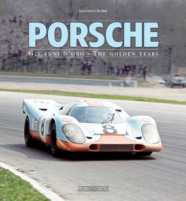 Porsche: The Golden Years by Acerbi, Leonardo