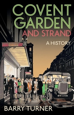 Covent Garden and Strand: A History by Turner, Barry