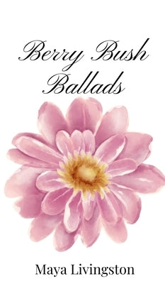 Berry Bush Ballads by Livingston, Maya