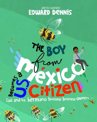 The Boy from Mexico Becomes a Us Citizen by Dennis, Edward