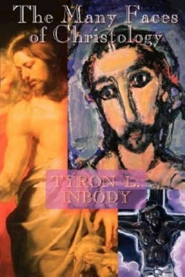 The Many Faces of Christology by Inbody, Tyron L.
