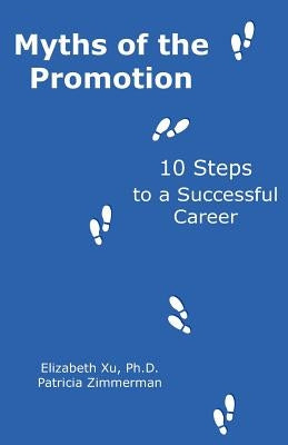 Myths of the Promotion: 10 Steps to a Successful Career by Zimmerman, Patricia