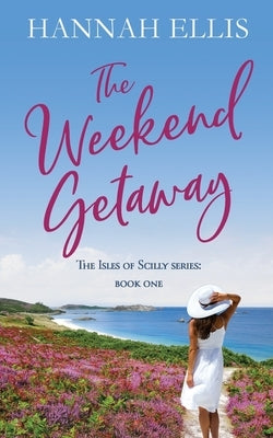 The Weekend Getaway by Ellis, Hannah