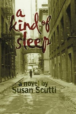 A Kind of Sleep by Scutti, Susan