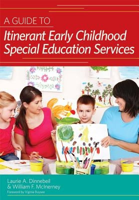 A Guide to Itinerant Early Childhood Special Education Services by Dinnebeil, Laurie A.