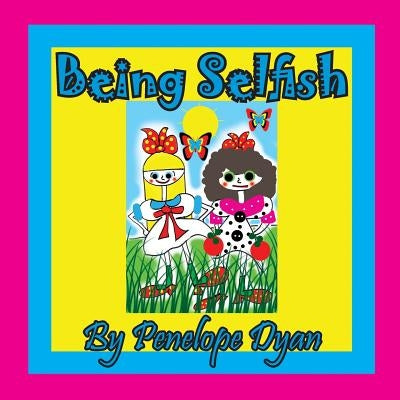 Being Selfish by Dyan, Penelope