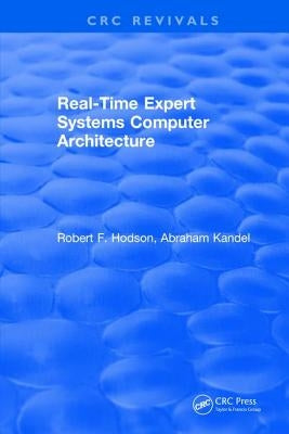 Real-Time Expert Systems Computer Architecture by Hodson, R. F.